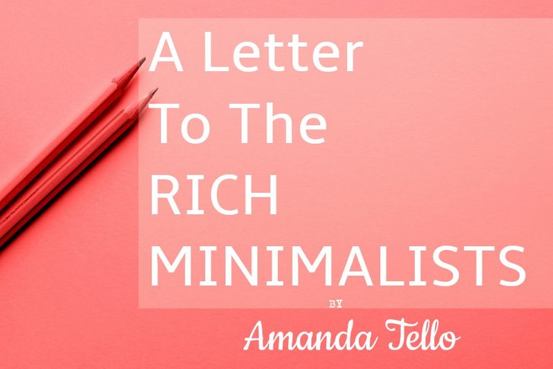 A Letter To the 'Rich Minimalists' by Amanda Tello