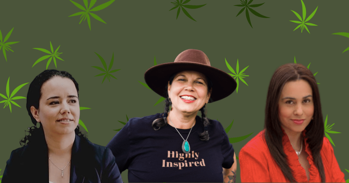 3 Latinas In Cannabis You Need To Know